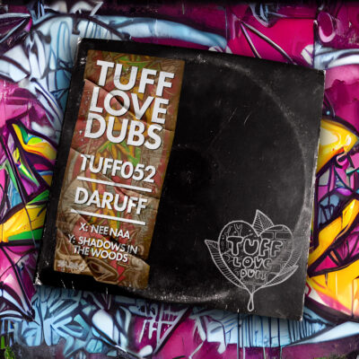 TUFF052DUB – DaRuff – Nee Naa / Shadows In The Woods