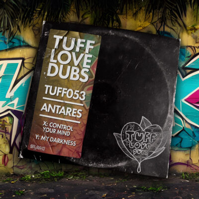 TUFF053DUB – Antares – Control Your Mind / My Darkness