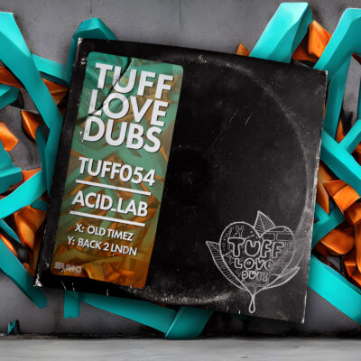 TUFF054DUB – Acid_Lab – Old Timez / Back 2 London