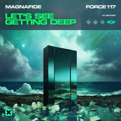 FORCE117 – Magnafide – Let’s See / Getting Deep